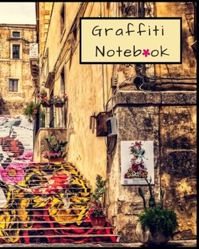 Graffiti Notebook: Graffiti Notebook with original 'Graffiti Wall Art Photography' that wraps the entire book - 8' x 10' with 200 College Ruled line ... book, notebook for idea's, study & work.