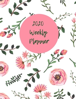 Floral Weekly 2020 Planner: An Organizer for Busy Women