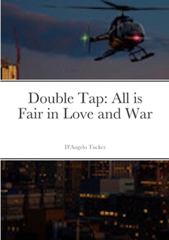 Double Tap: All is Fair in Love and War