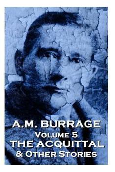 Paperback A.M. Burrage - The Acquital & Other Stories: Classics From The Master Of Horror Book