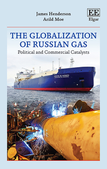 Hardcover The Globalization of Russian Gas: Political and Commercial Catalysts Book