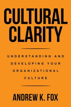 Paperback Cultural Clarity : Understanding and Developing Your Organizational Culture Book