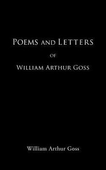 Paperback Poems and Letters of William Arthur Goss Book