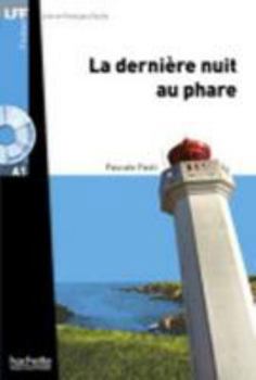 Hardcover La Dernière Nuit Au Phare + CD Audio MP3 (Lff A1): La Dernière Nuit Au Phare + CD Audio MP3 (Lff A1) [French] Book