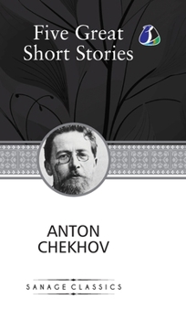 Five Great Short Stories of Anton Chekhov (Deluxe Hardcover Book) - (The Black Monk, The House with the Mezzanine, Gooseberries, The Lady with the Toy Dog & Peasants)
