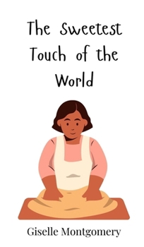 The Sweetest Touch of the World