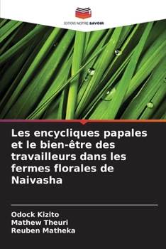 Paperback Les encycliques papales et le bien-être des travailleurs dans les fermes florales de Naivasha [French] Book