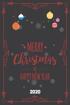 Merry Christmas  Happy New Year 2020 Notebook: Notebook / Journal Gift (6x9 - 110 pages)