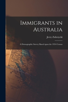 Paperback Immigrants in Australia: a Demographic Survey Based Upon the 1954 Census Book