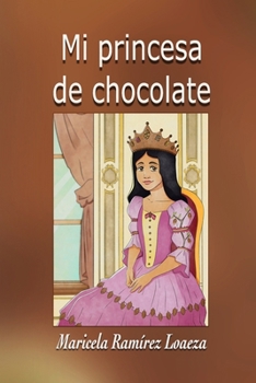 Paperback Mi Princesa de Chocolate [Spanish] Book