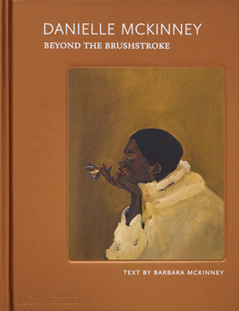 Danielle Mckinney : Beyond the Brushstroke