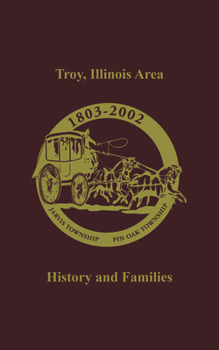 Hardcover Troy, Illinois Area: History and Families Book