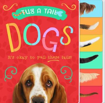 Board book Tug a Tail: Dogs Book