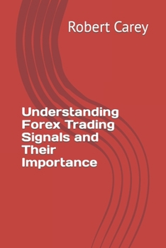 Paperback Understanding Forex Trading Signals and Their Importance Book