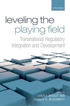 Paperback Leveling the Playing Field: Transnational Regulatory Integration and Development Book