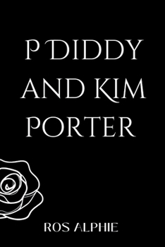 Paperback P Diddy and Kim Porter: Controversy and Lost Words Book