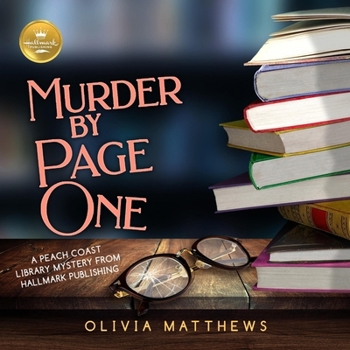 Murder by Page One: A Peach Coast Library Mystery from Hallmark Publishing