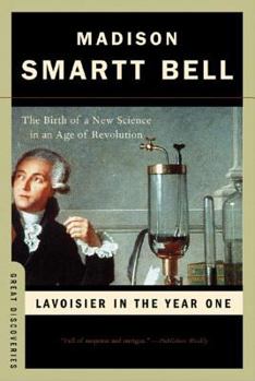 Lavoisier in the Year One: The Birth of a New Science in an Age of Revolution (Great Discoveries) (Great Discoveries) - Book  of the Great Discoveries