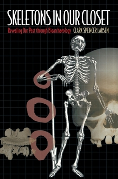 Paperback Skeletons in Our Closet: Revealing Our Past Through Bioarchaeology Book
