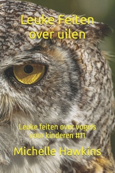 Paperback Leuke Feiten over uilen: Leuke feiten over vogels voor kinderen #11 [Dutch] Book