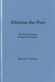 Johnson the Poet: The Poetic Career of Samuel Johnson