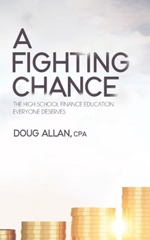 Paperback A Fighting Chance: The High School Finance Education Everyone Deserves Book