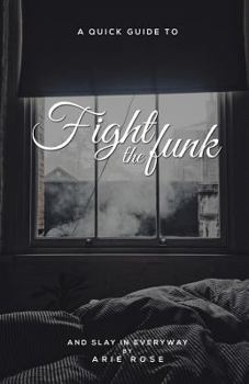 Paperback Fight the Funk & Slay In Everyway Book