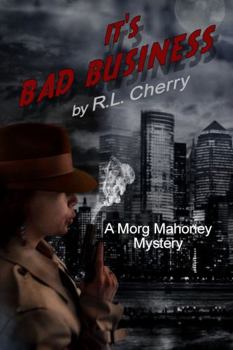 Paperback It's Bad Business: A Morg Mahoney Mystery Book
