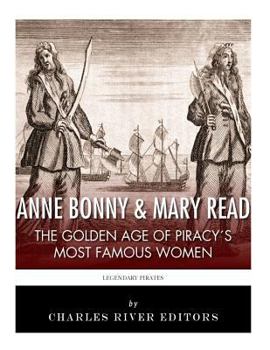 Anne Bonny & Mary Read: The Golden Age of Piracy's Most Famous Women