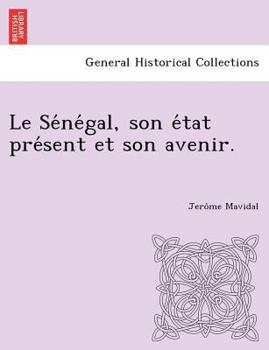 Paperback Le Se Ne Gal, Son E Tat Pre Sent Et Son Avenir. [French] Book