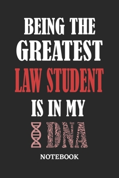 Being the Greatest Law Student is in my DNA Notebook: 6x9 inches - 110 ruled, lined pages • Greatest Passionate Office Job Journal Utility • Gift, Present Idea