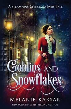 Goblins and Snowflakes - Book  of the Steampunk Fairy Tales