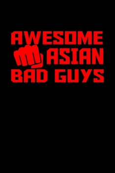 Awesome Asian bad guys: Food Journal | Track your Meals | Eat clean and fit | Breakfast Lunch Diner Snacks | Time Items Serving Cals Sugar Protein ... | 110  pages | 6 x 9 in | 15.24 x 22.86 cm