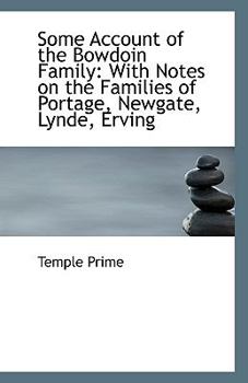 Paperback Some Account of the Bowdoin Family: With Notes on the Families of Portage, Newgate, Lynde, Erving Book