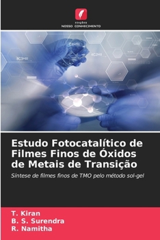 Estudo Fotocatalítico de Filmes Finos de Óxidos de Metais de Transição (Portuguese Edition)