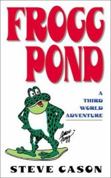 Paperback Frogg Pond: A Third World Adventure Book