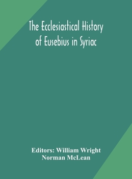 Hardcover The Ecclesiastical History Of Eusebius In Syriac Book