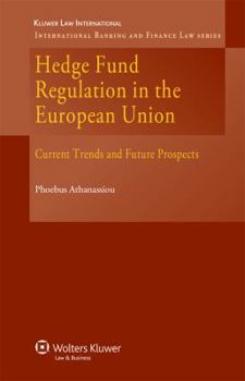 Hardcover Hedge Fund Regulation in the European Union: Current Trends and Future Prospects Book