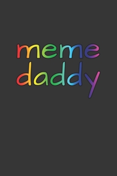 Meme Daddy Notebook: Lined Journal, 120 Pages, 6 x 9, Affordable Internet Meme Gift Journal Matte Finish