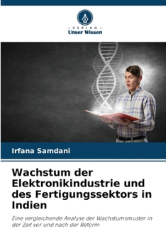 Wachstum der Elektronikindustrie und des Fertigungssektors in Indien (German Edition)