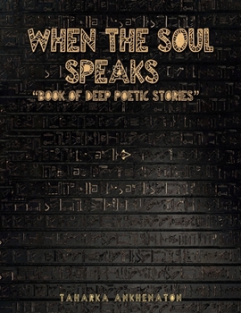 Paperback When The Soul Speaks: Book of deep poetic stories Book