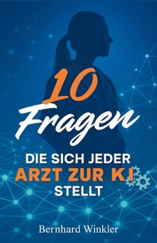 Paperback 10 Fragen die sich jeder Arzt zur KI stellt [German] Book