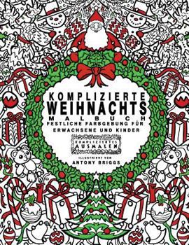 Paperback Komplizierte Weihnachts - Malbuch: Festliche Farbgebung für Erwachsene und Kinder [German] Book