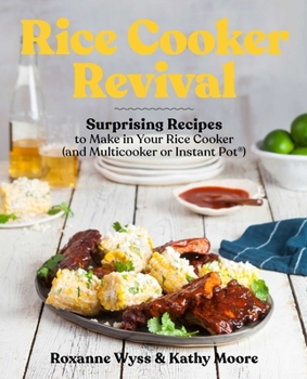 Paperback Rice Cooker Revival: Delicious One-Pot Recipes You Can Make in Your Rice Cooker, Instant Pot(r), and Multicooker Book