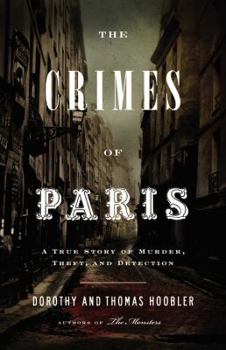 Hardcover The Crimes of Paris: A True Story of Murder, Theft, and Detection Book