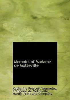 Memoirs of Madame de Motteville on Anne of Austria and her Court. With an Introd. by C.A. Saint-Beuv