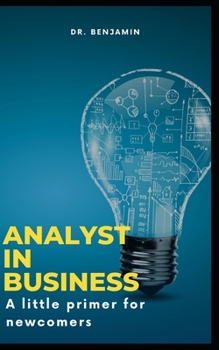 Paperback Analyst in Business: A little primer for newcomers Book