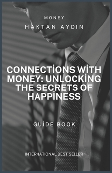 Paperback Connections with Money: Unlocking the Secrets of Happiness Book