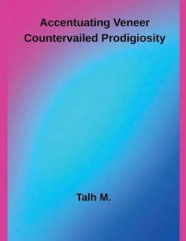 Paperback Accentuating Veneer Countervailed Prodigiosity Book