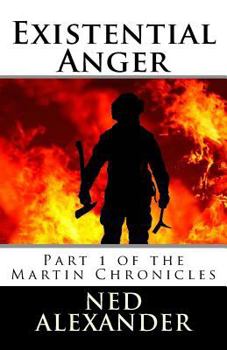 Paperback Existential Anger: Part 1 of the Martin Chronicles Book